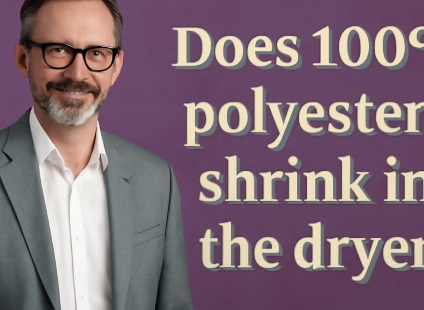 Does Polyester Shrink? Understanding Fabric Behavior